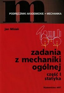 Obrazek Zadania z mechaniki ogólnej Część 1 statyka