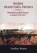 Zobacz : Wojna fran... - Geoffrey Wawro