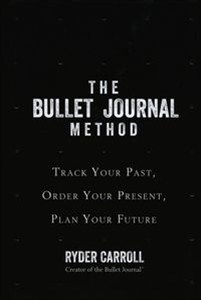 Picture of The Bullet Journal Method Track Your Past Order Your Present Plan Your Future