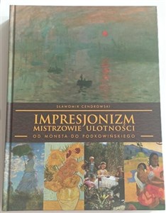 Obrazek Impresjonizm - mistrzowie ulotności