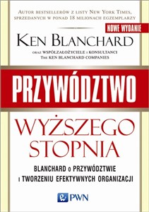 Obrazek Przywództwo wyższego stopnia Blanchard o przywództwie i tworzeniu efektywnych organizacji