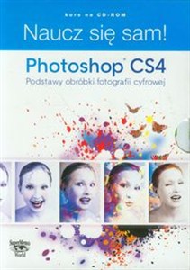 Obrazek Naucz się sam! Photoshop CS4 Podstawy obróbki fotografii cyfrowej