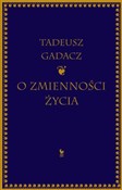 O zmiennoś... - Tadeusz Gadacz -  books from Poland