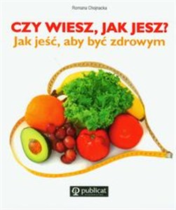 Obrazek Czy wiesz jak jesz Jak jeść, aby być zdrowym