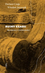 Obrazek Ruiny czasu Rozmowy o twórczości
