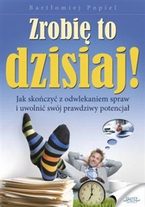 Obrazek Zrobię to dzisiaj!