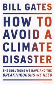 Obrazek How to Avoid a Climate Disaster 
    The Solutions We Have and the Breakthroughs We Need