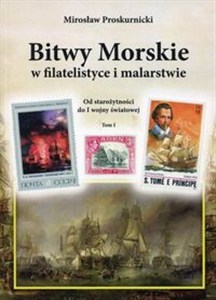 Obrazek Bitwy morskie w filatelistyce i malarstwie Od starożytności do I wojny światowej Tom 1
