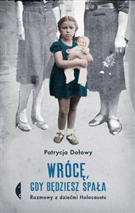 Obrazek Wrócę, gdy będziesz spała Rozmowy z dziećmi Holocaustu