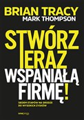 Stwórz ter... - Mark Thompson, Brian Tracy -  Książka z wysyłką do UK