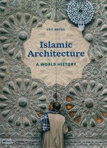 Obrazek Islamic Architecture A World History