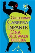 Zobacz : Ona śpiewa... - Guillermo Cabrera Infante