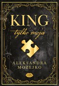 King. Tylk... - Aleksandra Możejko -  books in polish 