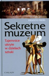 Obrazek Sekretne Muzeum Tajemnice ukryte w dziełach sztuki