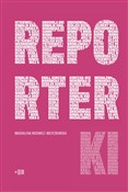Reporterki... - Wdowicz-Wierzbowska Magdalena - Ksiegarnia w UK