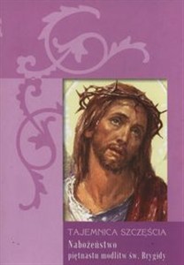 Picture of Tajemnica szczęścia Nabożeństwo piętnastu modlitw św. Brygidy