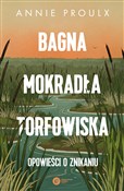 Polska książka : Bagna, mok... - Annie Proulx