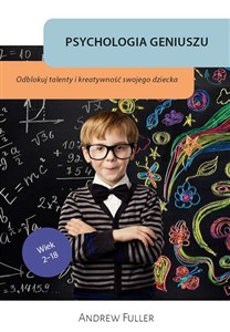 Obrazek Psychologia geniuszu Odblokuj wrodzone talenty i kreatywność swojego dziecka
