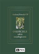 O Kościele... - Andrzej Potocki -  Książka z wysyłką do UK