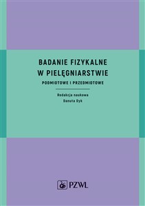 Obrazek Badanie fizykalne w pielęgniarstwie Podmiotowe i przedmiotowe