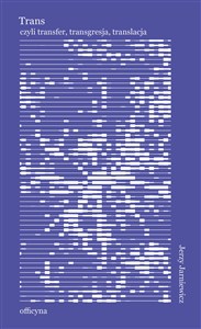 Obrazek Trans czyli transfer, transgresja, translacja