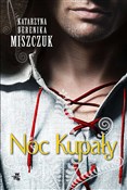 Noc Kupały... - Berenika Miszczuk Katarzyna -  Książka z wysyłką do UK