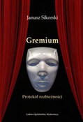 Gremium Pr... - Janusz Sikorski -  Książka z wysyłką do UK