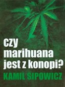 Książka : Czy marihu... - Kamil Sipowicz