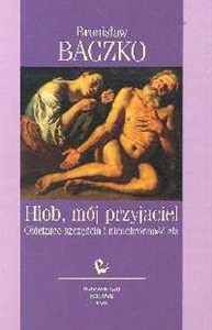 Obrazek Hiob mój przyjaciel Obietnice szczęścia i nieuchronność zła