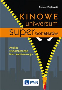 Obrazek Kinowe uniwersum superbohaterów Analiza współczesnego filmu komiksowego