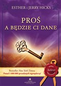Zobacz : Proś a będ... - Esther Hicks, Jerry Hicks