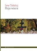 polish book : Moja wiara... - Lew Tołstoj