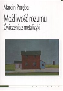 Obrazek Możliwość rozumu Ćwiczenia z metafizyki