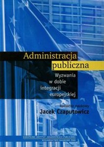 Obrazek Administracja publiczna Wyzwania w dobie integracji europejskiej