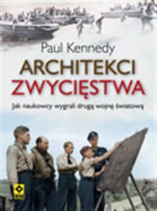 Obrazek Architekci zwycięstwa Jak inżynierowie wygrali drugą wojnę światową