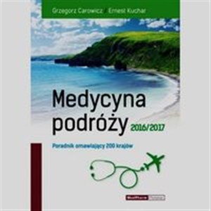 Obrazek Medycyna podróży 2016/2017 Poradnik omawiający 200 krajów