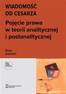 Obrazek Wiadomość od cesarza Pojęcie prawa w teorii analitycznej i postanalitycznej