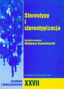 Obrazek Człowiek i Społeczeństwo Tom 18 Stereotypy i stereotypizacja