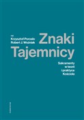 Zobacz : Znaki Taje... - ks. prof. Robert Skrzypczak, Henryk Paprocki, Bogusław Migut, Jan Szczurek, Krzysztof Porosło, Macie