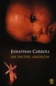 Na pastwę ... - Jonathan Carroll -  Książka z wysyłką do UK