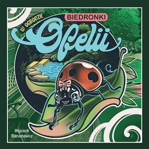 Obrazek W ogrodzie biedronki Ofelii