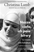Nasze ciał... - Christina Lamb -  Książka z wysyłką do UK