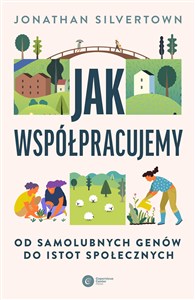 Obrazek Jak współpracujemy Od samolubnych genów do istot społecznych