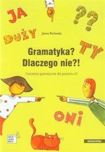 Obrazek Gramatyka? Dlaczego nie?! Ćwiczenia gramatyczne dla poziomu A1