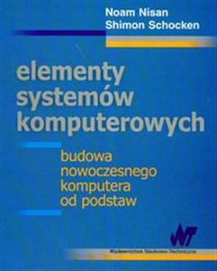 Obrazek Elementy systemów komputerowych budowa nowoczesnego komputera od podstaw