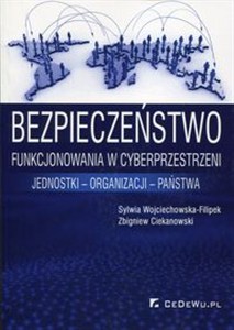 Obrazek Bezpieczeństwo funkcjonowania w cyberprzestrzeni jednostki - organizacji - państwa
