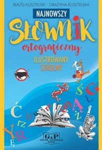 Obrazek Najnowszy słownik ortograficzny ilustrowany szkolny
