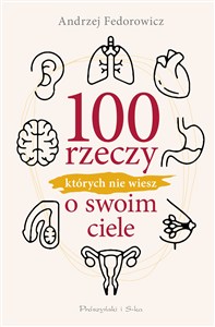 Obrazek 100 rzeczy, których nie wiesz o swoim ciele