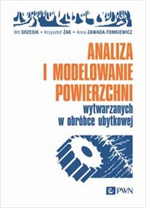 Obrazek Analiza i modelowanie powierzchni wytwarzanych w obróbce ubytkowej