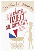 W Paryżu d... - Pamela Druckerman -  foreign books in polish 